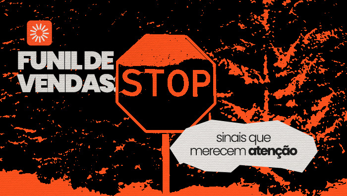 Placa de "STOP" em destaque sobre fundo escuro com textura, simbolizando alerta para falhas e pontos de atenção no funil de vendas.