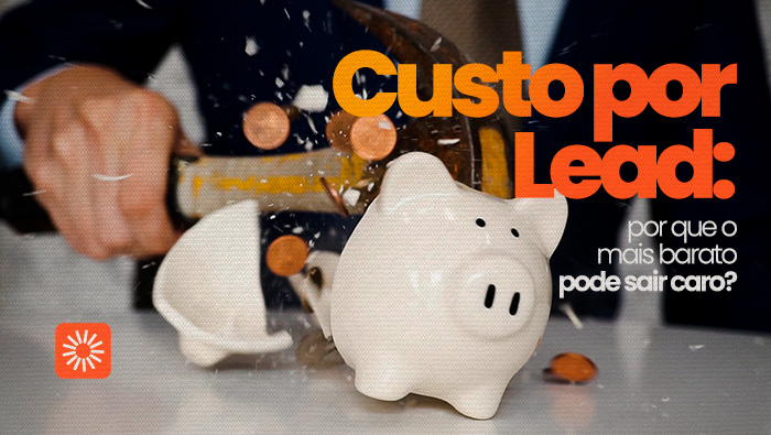 Custo por lead: por que o mais barato pode sair caro? 1 Arte sobre custo por lead e investimento em vendas
