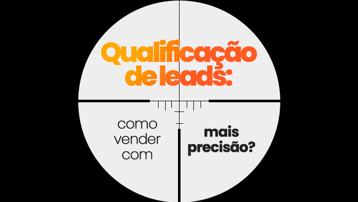 Qualificação de leads: como vender com mais precisão? 1 Arte sobre qualificação de leads e vendas mais precisas