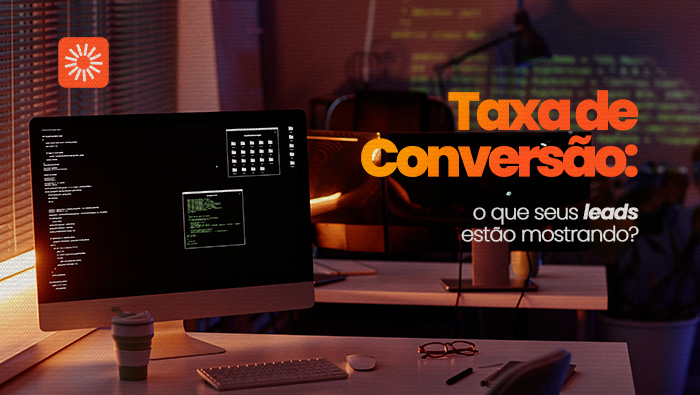 Taxa de conversão: o que seus leads estão mostrando? 1 Arte sobre taxa de conversão e análise de leads